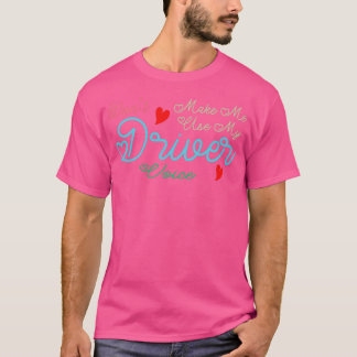 Donx27t私は私のドライバの声かわいいGifを使用おもしろいする Tシャツ