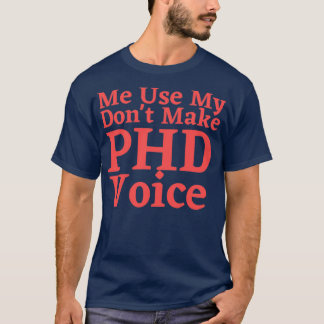 Donx27t私は私のPHD音声卒業を使用おもしろいする Tシャツ