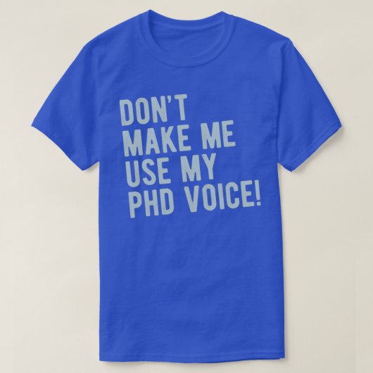 Donx27t私は私のPhD音声PhD漸次的漸進的おもしろいな使用を作る Tシャツ (デザイン正面)