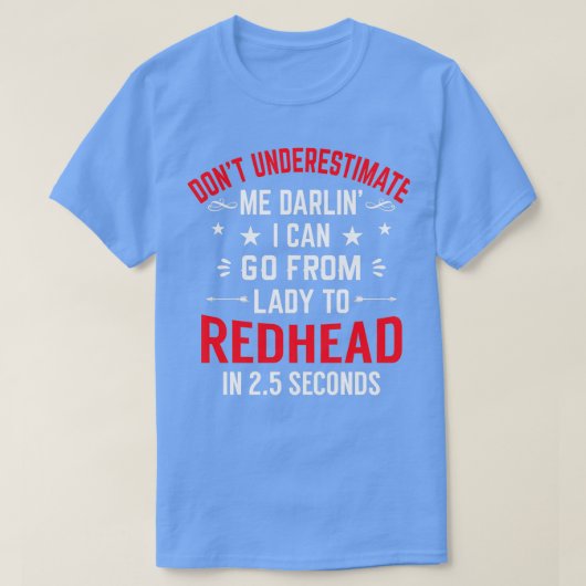 Donx27t私を過小評価Redhead面白いシャツ Tシャツ (デザイン正面)