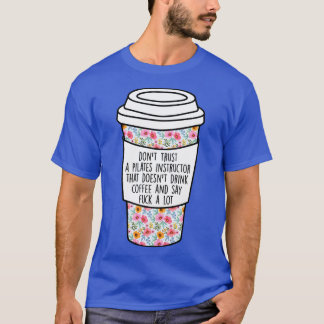 Donx27t Donx27tを実行するピラティスインストラクターを信頼する Tシャツ