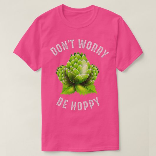 Donx27t Worry Be Hoppy Home Brewing Craft Beer T Tシャツ (デザイン正面)
