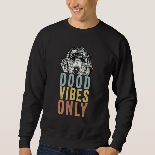 Dood Vibes Only Goldendoodle Doodle Mama Dog Mom 1 スウェットシャツ (正面)
