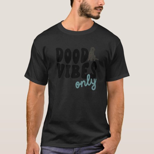 Dood Vibes Only Labradoodle Black Doodle Mama Dog  Tシャツ (正面)