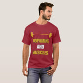 DOPAMINE AND MUSCLES  Tシャツ (正面フル)
