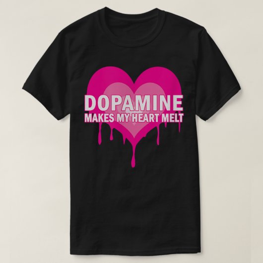 Dopamine Makes My Heart Melt - Serotonin ADHD Happ Tシャツ (デザイン正面)