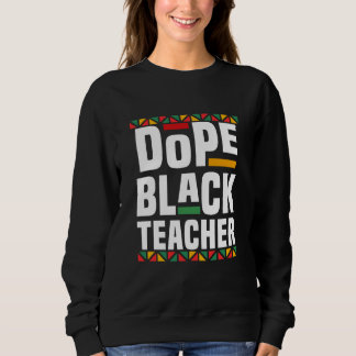 Dope Black Teacher スウェットシャツ