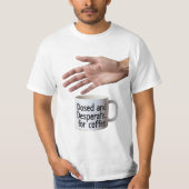 Dosed and Desperate Office Humor Coffee Cup Tシャツ (正面)