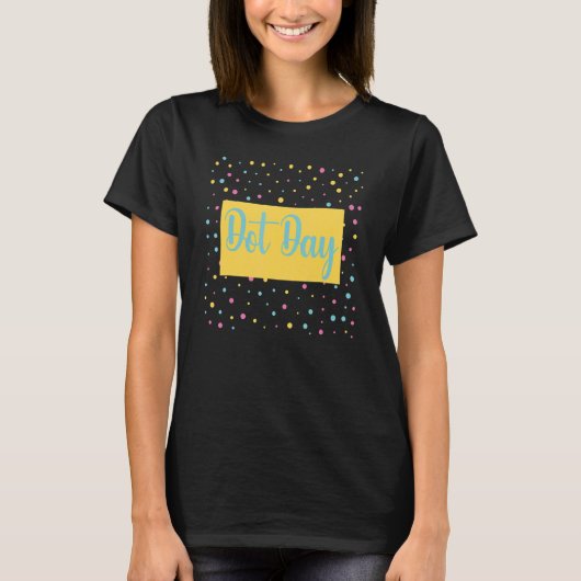 Dot Day 2022 Dot Day 国際的 Happy Internati Tシャツ (正面)