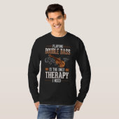 Double Bass Therapy Double Bass Player Contrabassi Tシャツ (正面フル)