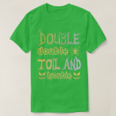 Double Double Toil And Trouble Funny Halloween Say Tシャツ (デザイン正面)
