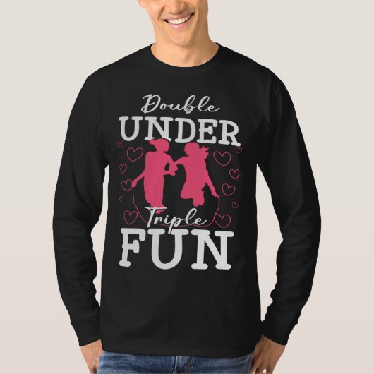 Double Under Triple Fun Jumping Rope Skipping Trai Tシャツ (正面)