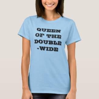 DOUBLE-WIDEの女王 Tシャツ