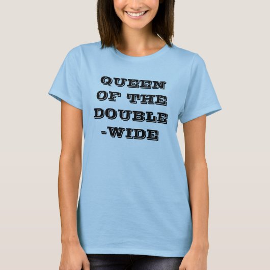 DOUBLE-WIDEの女王 Tシャツ (正面)
