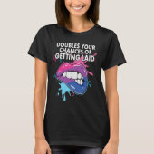 Doubles Your Chances Of Getting Laid Bisexual Prid Tシャツ (正面)