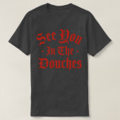 Douches 1であなたを参照 tシャツ (デザイン正面)