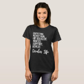 Doula Birth Companion Childbirth Coach Caffeine Me Tシャツ (正面フル)