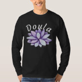 Doula Peaceful Lotus Midwife Birthing Support Birt Tシャツ (正面)