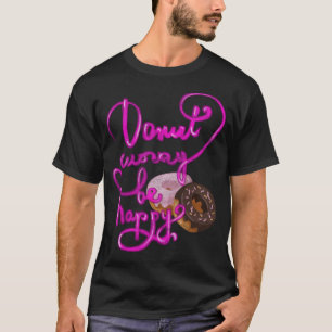 Dout Worry, Be Happy 焼いた goods doutパーティー Tシャツ