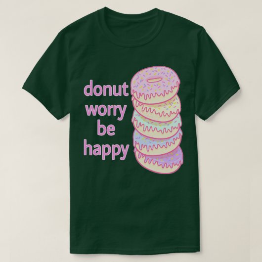 Dout Worry Be Happy (2) Tシャツ (デザイン正面)