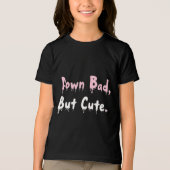 Down Bad, But Cute トライブレンドＴシャツ (正面)