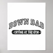 Down Bad Crying At The Gym Funny Workout ポスター (正面)