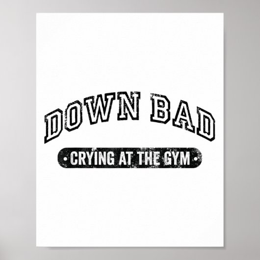 Down Bad Crying At The Gym Funny Workout  ポスター (正面)