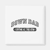 Down Bad Crying At The Gym Funny Workout  マグネット (正面)