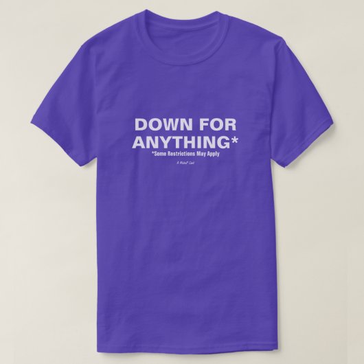 Down For Anything* - MisterPシャツ Tシャツ (デザイン正面)