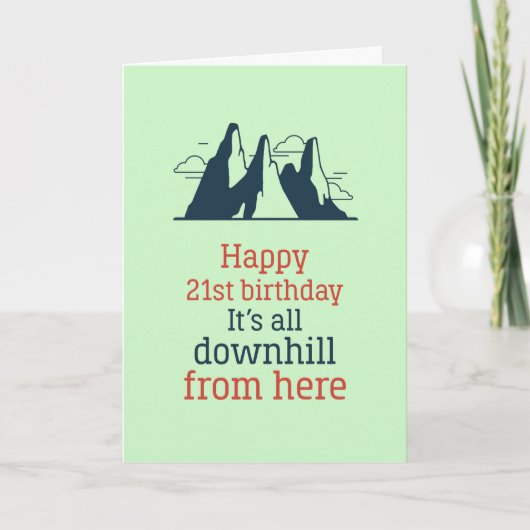 Downhill From Here皮肉おもしろいな21歳の誕生日 カード (正面)