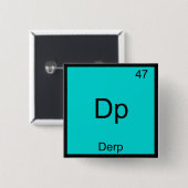 Dp - Derp要素おもしろいミーム周期表T型 缶バッジ (正面&裏面)