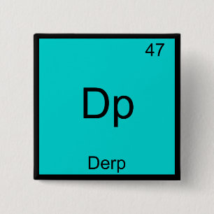 Dp - Derp要素おもしろいミーム周期表T型 缶バッジ
