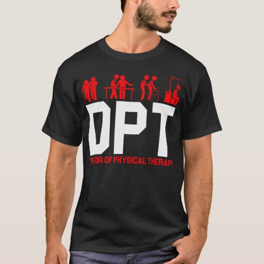 Dpt Doctor Of Physical Therapy Physiotherapy Tシャツ (正面)