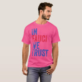 Dr. Fauci Shirt In Fauci We Trust Tee Shirt Fauci  Tシャツ (正面フル)