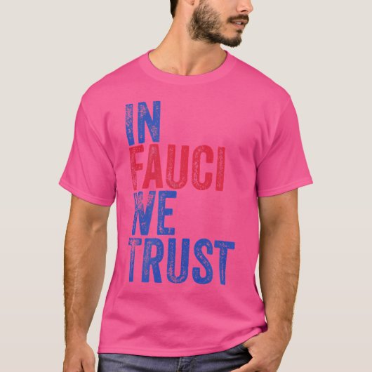 Dr. Fauci Shirt In Fauci We Trust Tee Shirt Fauci  Tシャツ (正面)