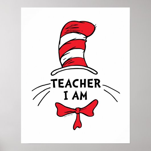 Dr. Seuss | The Cat in the Hat - Teacher I am ポスター (正面)