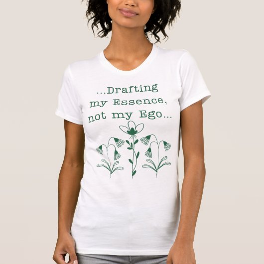 Drafting My Essence Not My Ego Spiritual Botanical Tシャツ (正面)