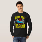 Drag Boat Driver Quote for Speedboat Racing and Dr Tシャツ (正面フル)