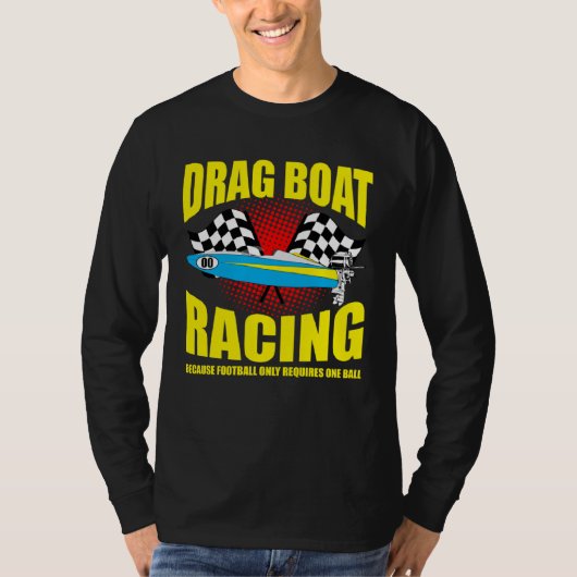 Drag Boat Driver Quote for Speedboat Racing and Dr Tシャツ (正面)