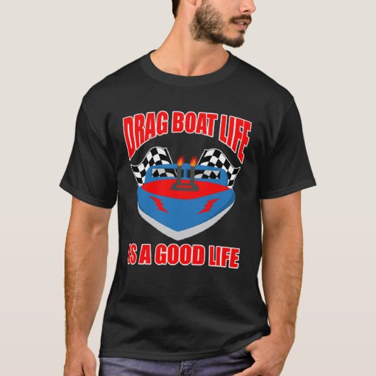 Drag Boat Race for Drag Boat and Drag Boat Driver  Tシャツ (正面)