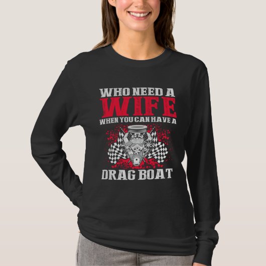 Drag Boat Racing for Drag Boat Racer and Drag Boat Tシャツ (正面)