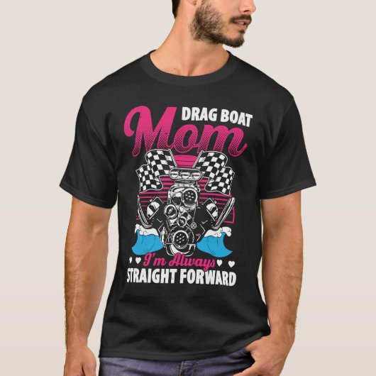 Drag Boat Racing For Drag Boat Racer Drag Boat Dri Tシャツ (正面)
