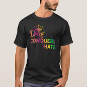 Drag Conquers Hate Apparel Tシャツ (正面)