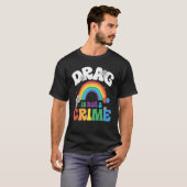 Drag Is Not A Crime Support Drag Queens LGBTQ Righ Tシャツ (正面フル)