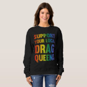 Drag Queen Support Your Local Drag Queens 1 スウェットシャツ (正面フル)