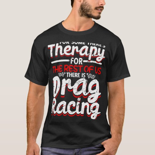 Drag Racing Drag Racer Car Racing  1 Tシャツ (正面)