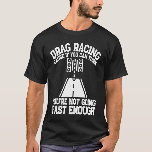 Drag Racing Drifting And Drag Racer 1 Tシャツ (正面)