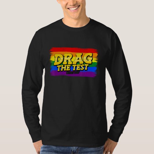 Drag The Test Day Motivational LGBT School Teacher Tシャツ (正面)