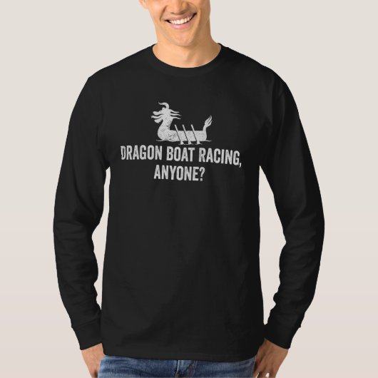 Dragon Boat Racing Anyone Race Paddle Boat Tシャツ (正面)