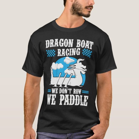 Dragon Boat Racing For Dragon Boat Paddler Drummer Tシャツ (正面)